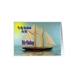 Husband Birthday ~ General ~ Maiden Voyage (Ship) Card