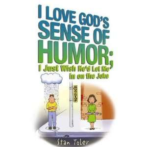   Humor; I Just Wish Hed Let Me in on the Joke [Paperback] Stan Toler