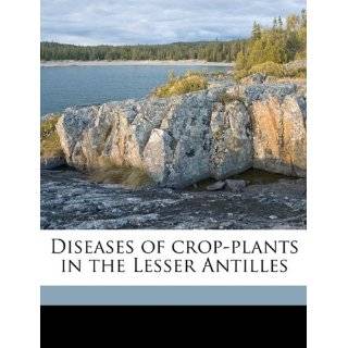 Diseases of crop plants in the Lesser Antilles by William Nowell 