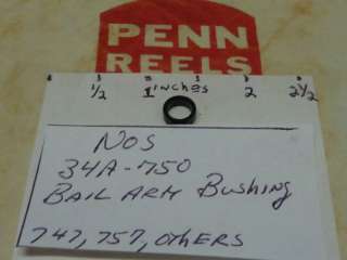 PENN PARTS#34A 750 BAIL ARM BUSHING NOS 747,757 +REELS  