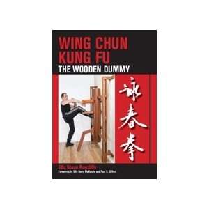  Wing Chun Kung Fu The Wooden Dummy Book by Shaun 